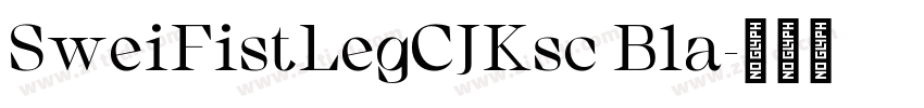 SweiFistLegCJKsc Bla字体转换
